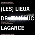 Affiche exposition Les lieux de jean-Luc Lagarce